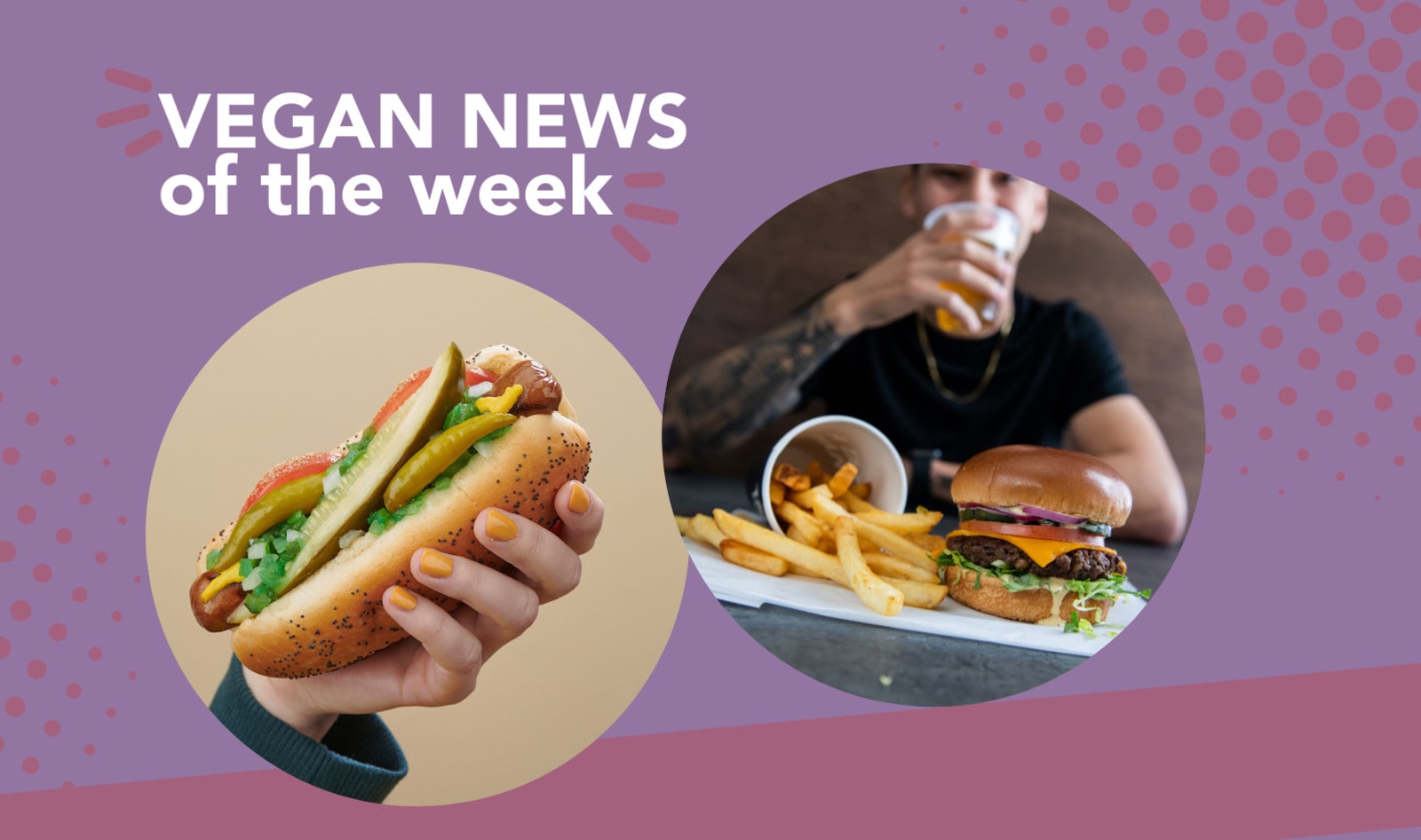 LA's New Burgers and Butchers, Chicago Hot Dogs, and More Vegan Food News of the Week&nbsp;