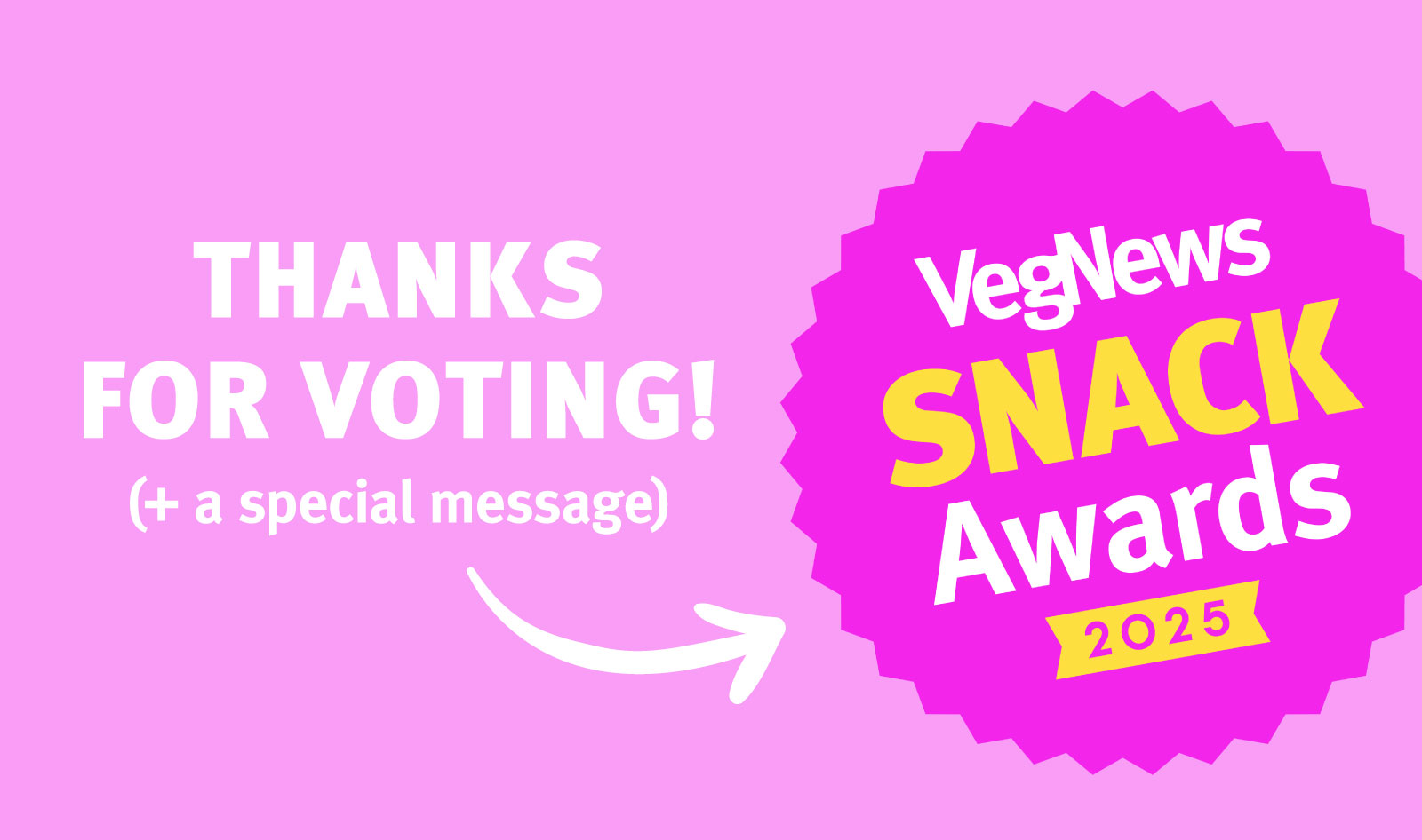 VegNews.SnackAwards.2025.Survey.2