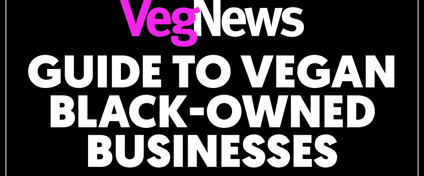 The VegNews Guide to Vegan Black-Owned Businesses&nbsp;
