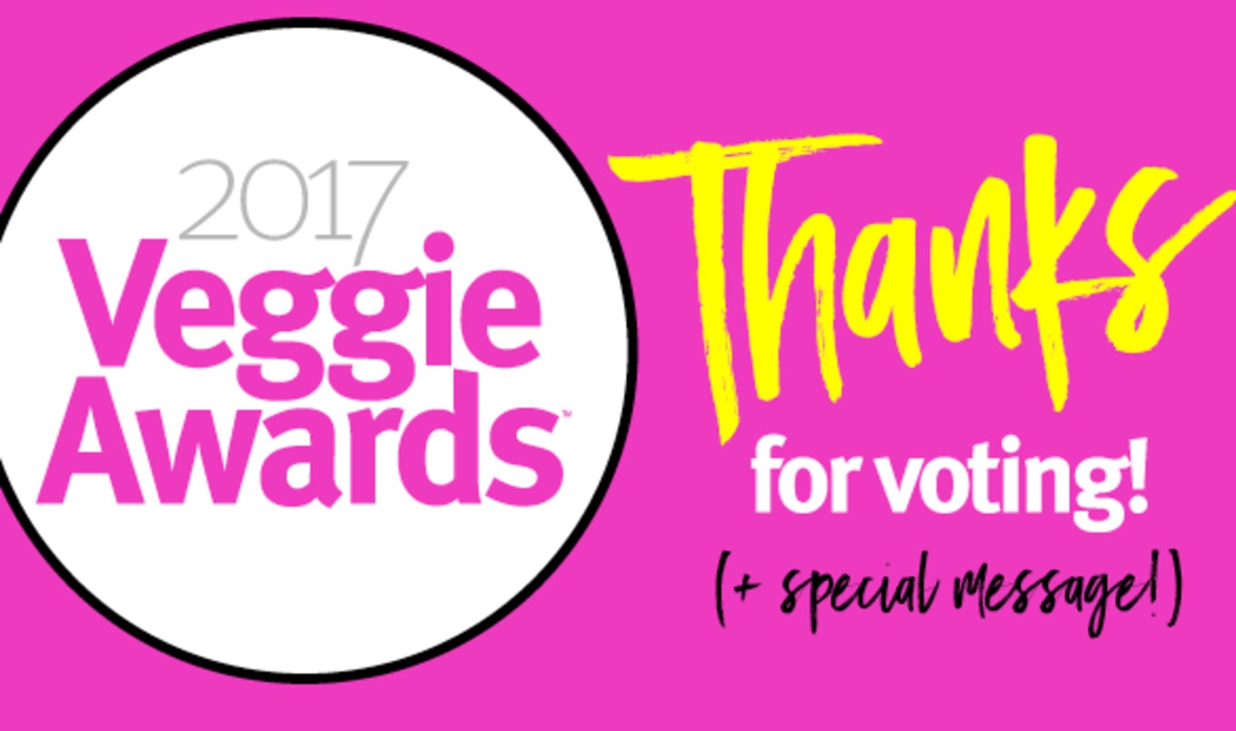 Thank you for voting in the 2017 Veggie Awards!