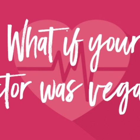 The Healthcare Industry Will Go Completely Vegan, If These Doctors Have Anything to Do With It