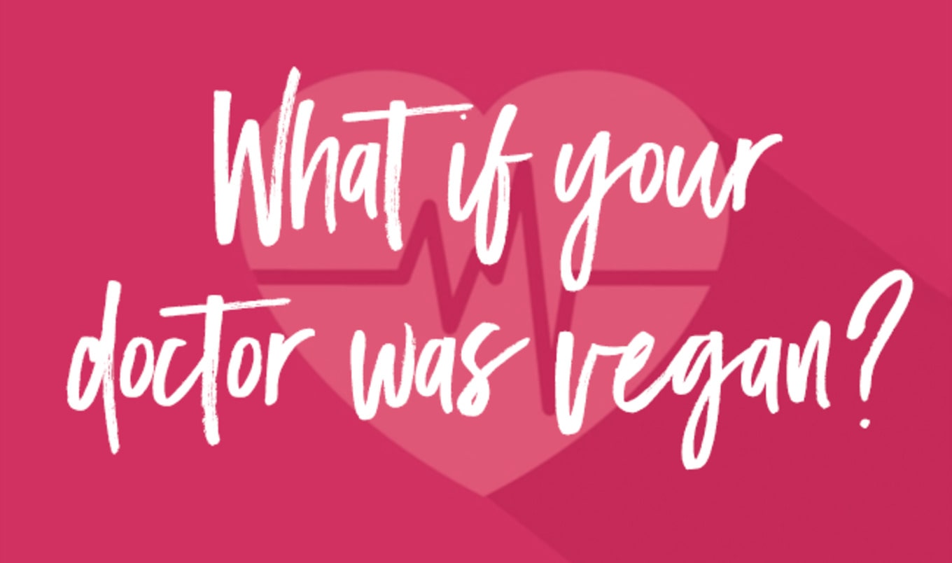 The Healthcare Industry Will Go Completely Vegan, If These Doctors Have Anything to Do With It
