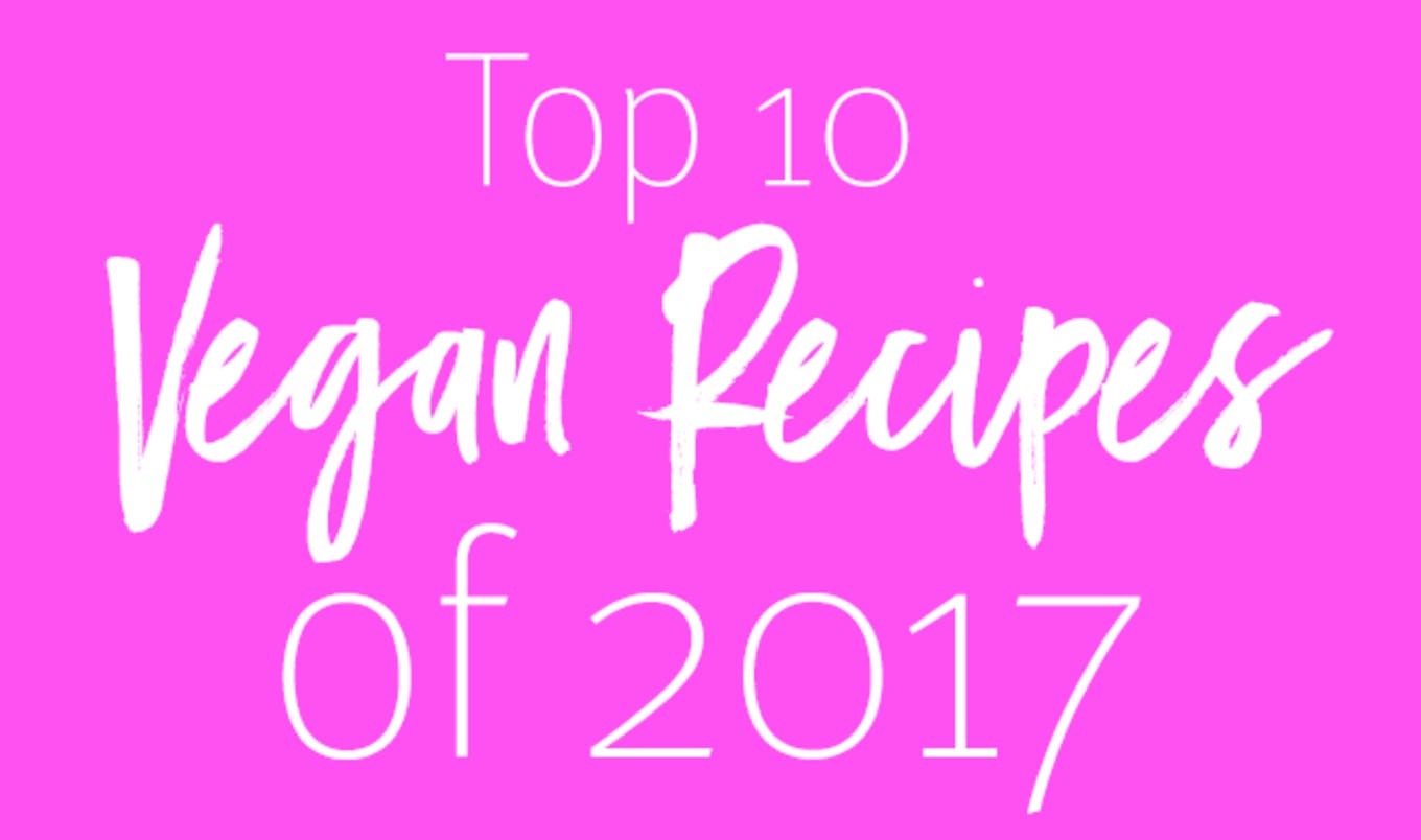 Top 10 Vegan Recipes of 2017