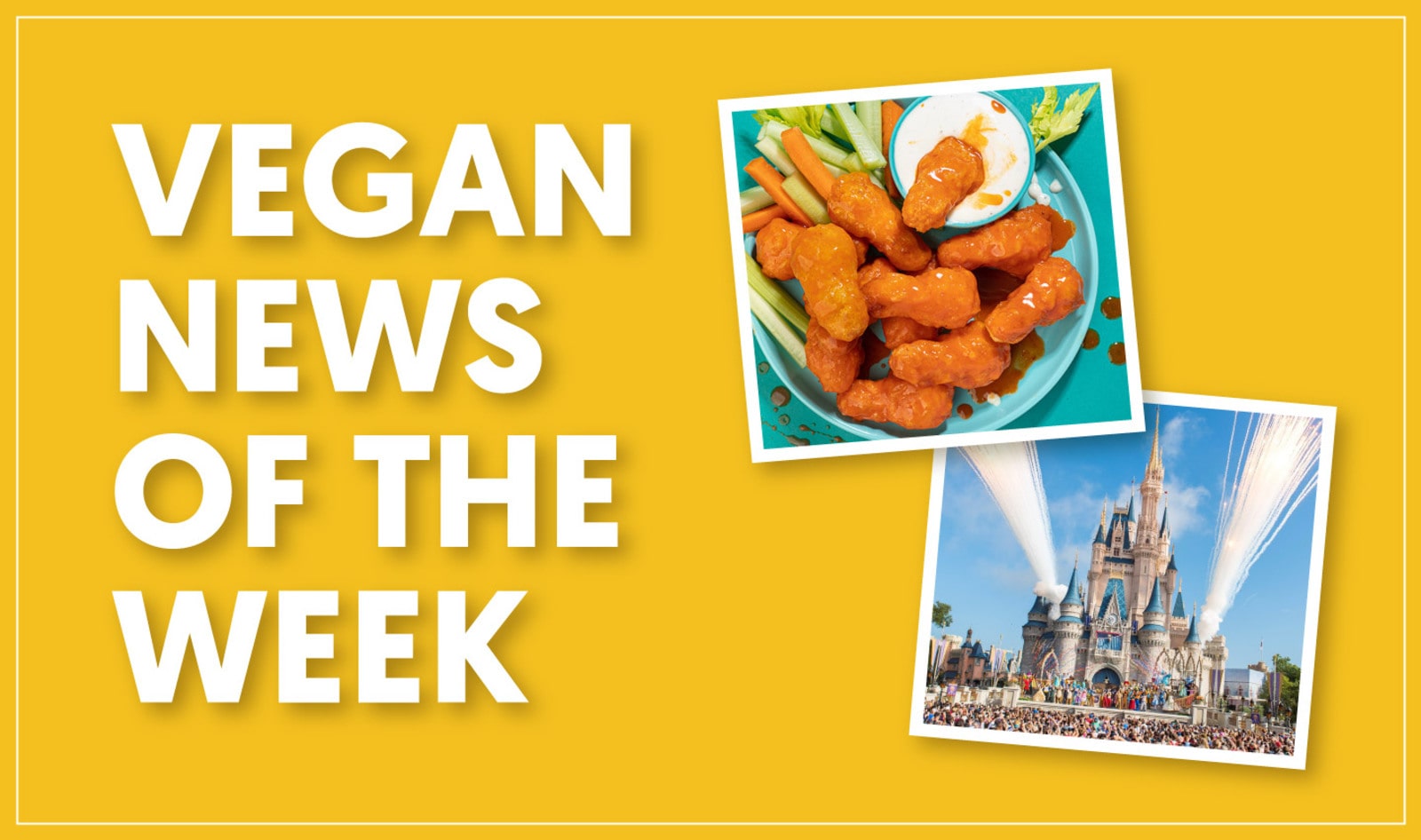 Meatless Super Bowl Wings, Disney’s Plant-Based Makeover, and More Vegan News of the Week