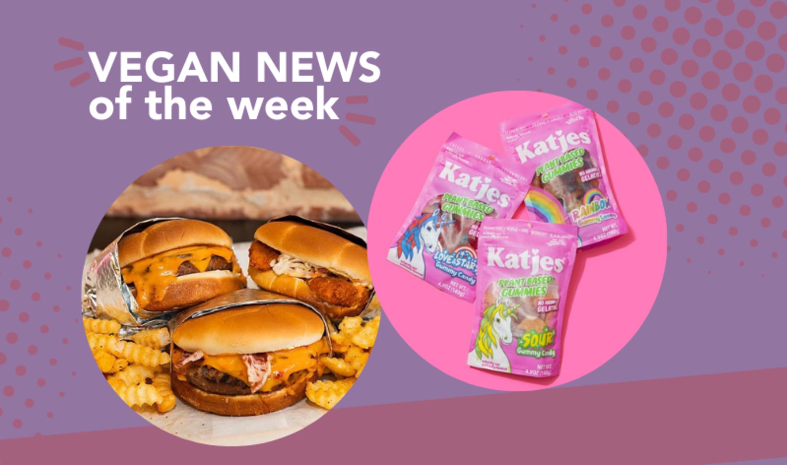 Slutty Vegan Brooklyn, Unicorn Gummy Candy, and More Vegan Food News of the Week