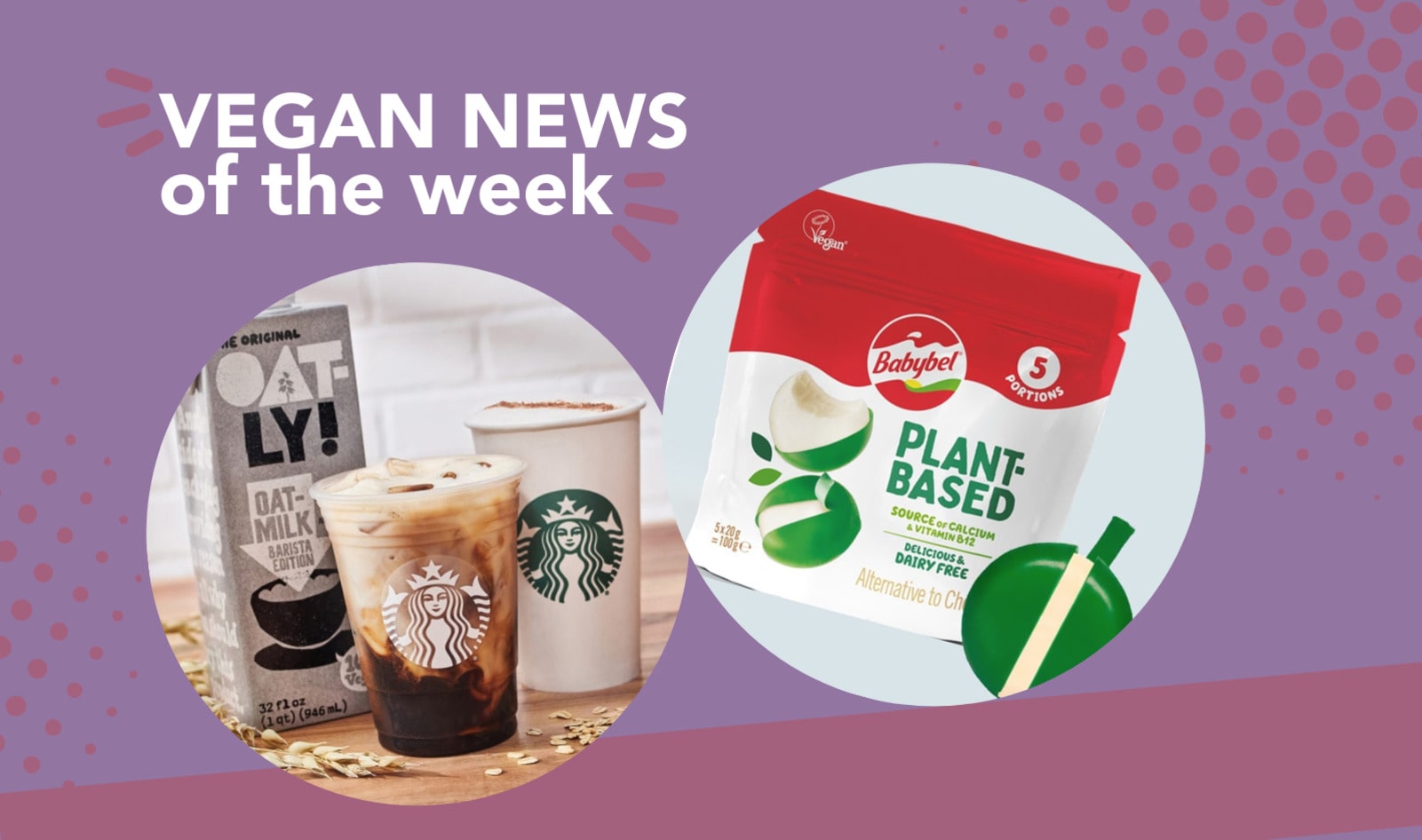 Dairy-Free Babybel Cheese Is Here and Other Vegan Food News of the Week
