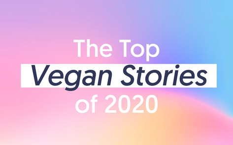 The Top 20 Vegan Stories of 2020