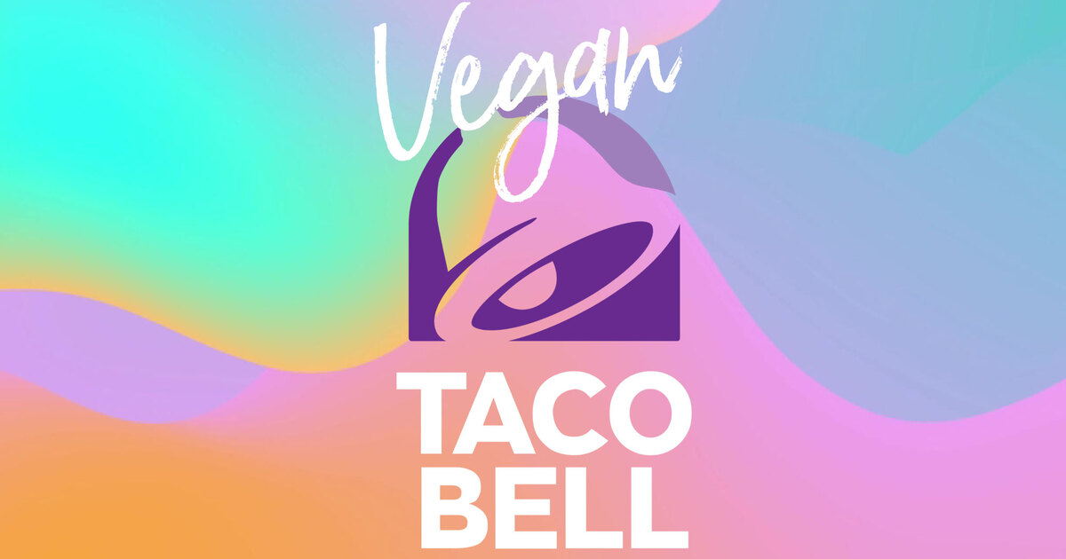 How to Order Vegan at Taco Bell The Ultimate Guide VegNews