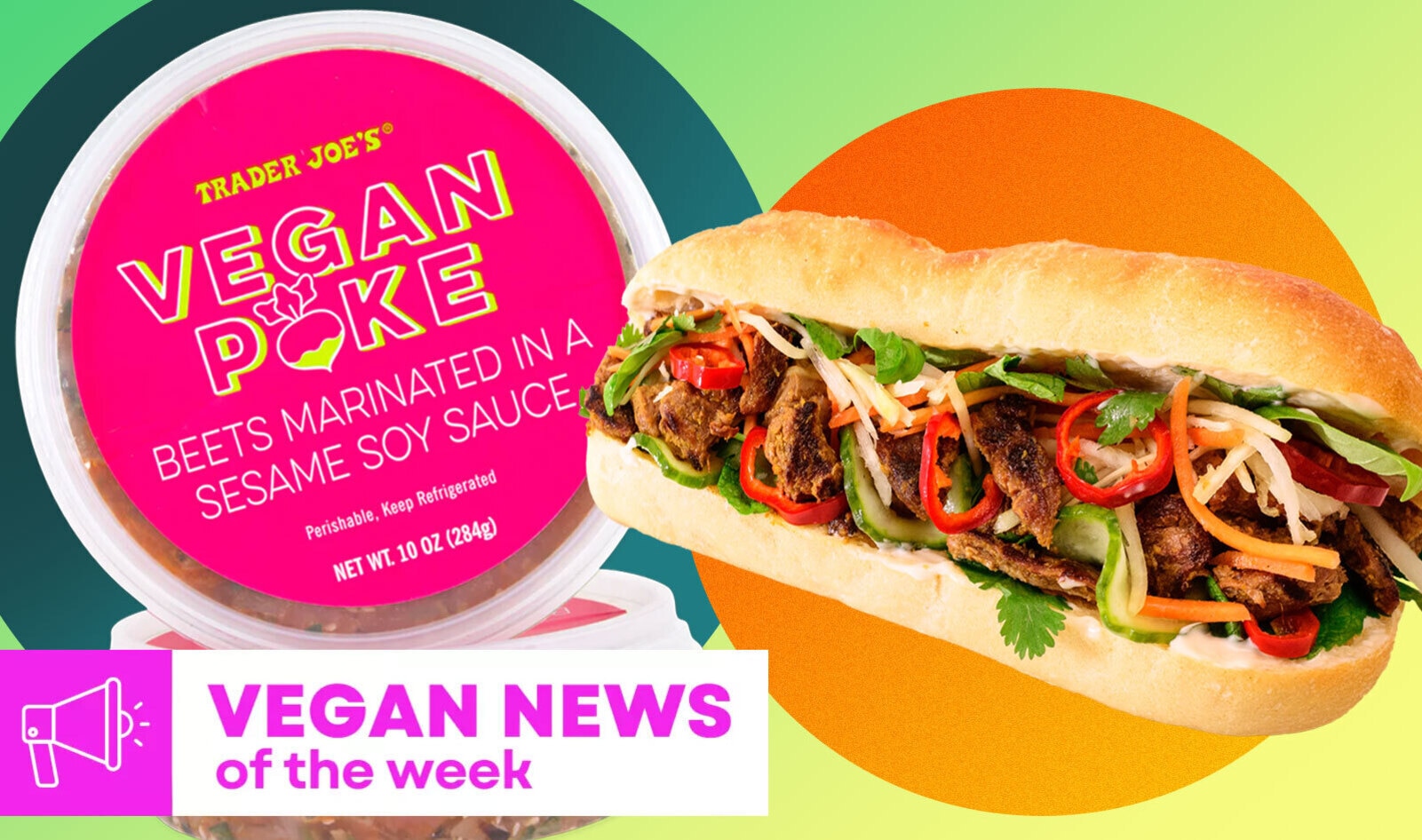 Vegan Food News of the Week: Beyond Meat Bánh Mì, TJ's Beet Poke, and More