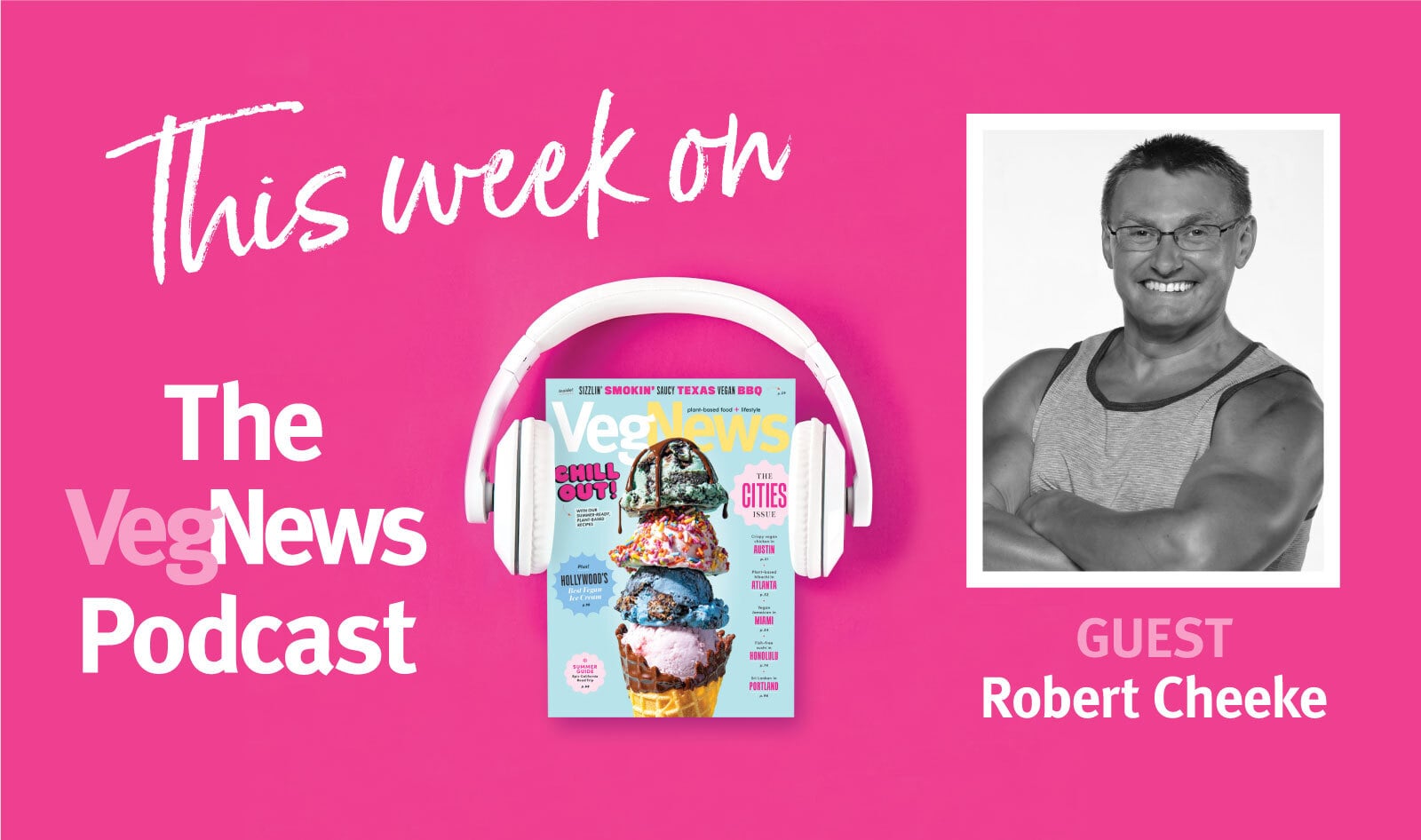 The VegNews Podcast Show Notes: Episode 3