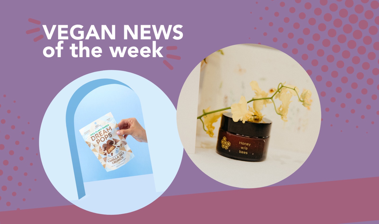 Butterfinger Copycat, Bee-Free Honey, and More Vegan Food News of the Week