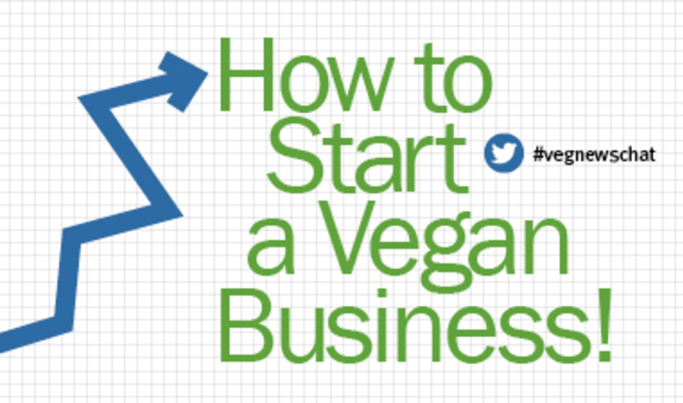 VegNews Twitter Chat: How to Start a Vegan Business