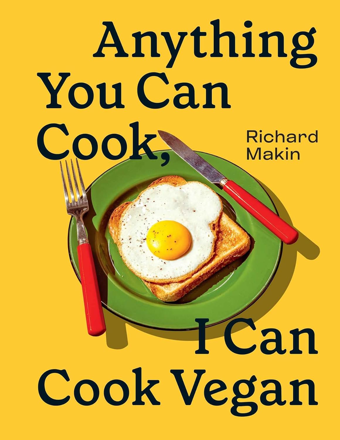  Anything You Can Cook, I Can Cook Vegan