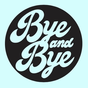The Bye and Bye