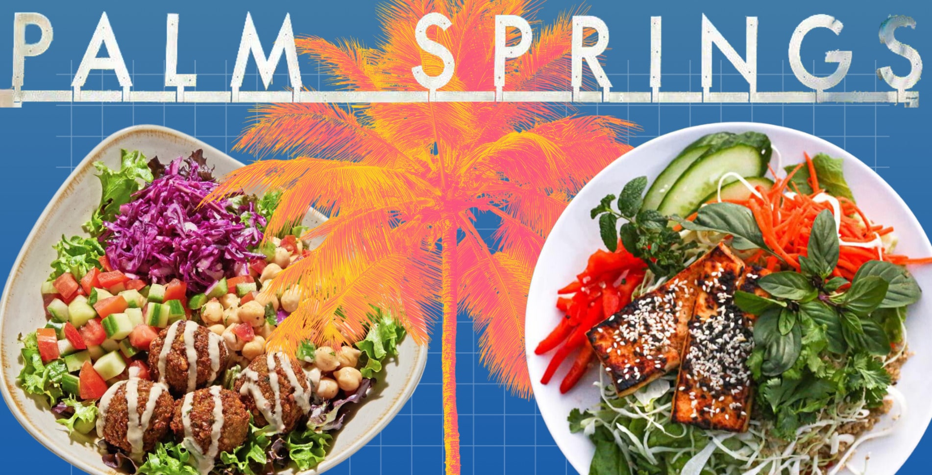 After Coachella, These Are the 27 Places to Get Great Vegan Eats
