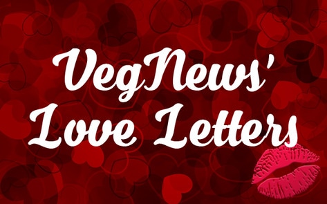 Dear Vegan Food, Love VegNews