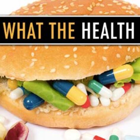 What I Learned at the <i>What the Health</i> Film Premiere