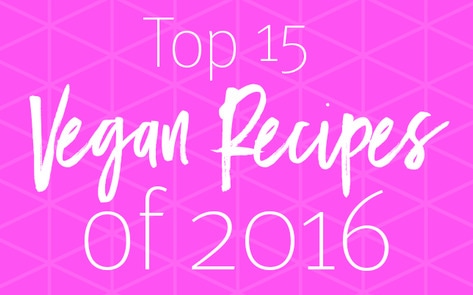 The Top 15 Vegan Recipes of 2016