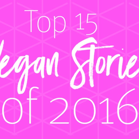 The Top 15 Vegan Stories of 2016